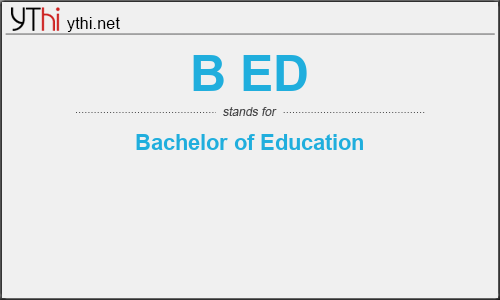 What does B ED mean? What is the full form of B ED?